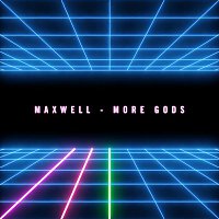 Maxwell – More Gods