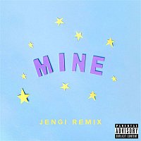 Mine (Jengi Remix)