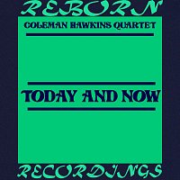 Coleman Hawkins Quartet – Today and Now (Hd Remastered)