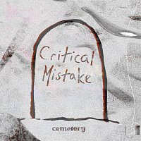 Critical Mistake – Cemetery