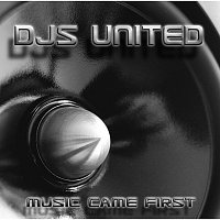 DJs United - Music came first
