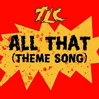 TLC – All That (Theme Song)