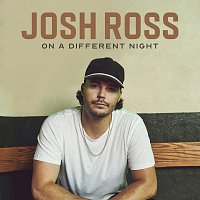 Josh Ross – On A Different Night