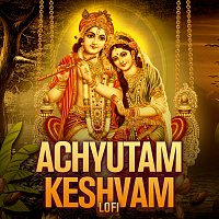 Achyutam Keshvam [Lofi]