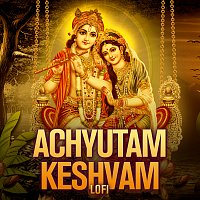 Rahul Saxena, Pratham – Achyutam Keshvam [Lofi]