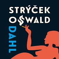 Jiří Lábus – Dahl: Můj strýček Oswald