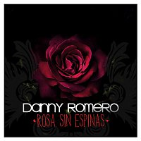 Danny Romero – Rosa Sin Espinas