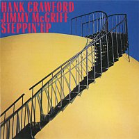 Hank Crawford, Jimmy McGriff – Steppin' Up