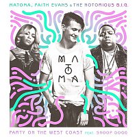 Matoma, Faith Evans, And The Notorious B.I.G. – Party On The West Coast (feat. Snoop Dogg)