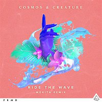 Cosmos & Creature – Ride The Wave (Mokita Remix)