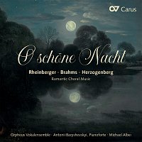 Orpheus Vokalensemble, Antonii Baryshevskyi, Michael Alber – O schone Nacht. Romantische Chormusik