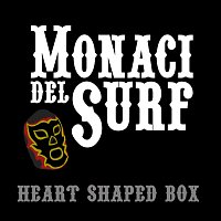 Monaci Del Surf – Heart shaped box