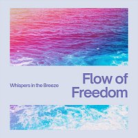 Flow of Freedom – Whispers in the Breeze