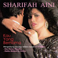 Datuk Sharifah Aini – Kau Yang Bernama