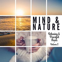 Various Artists.. – Mind & Nature: Relaxing and Peaceful Music, Vol. 2