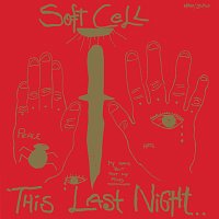Soft Cell – This Last Night...In Sodom
