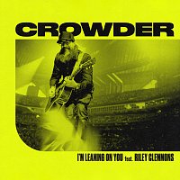 Crowder, Riley Clemmons – I'm Leaning On You