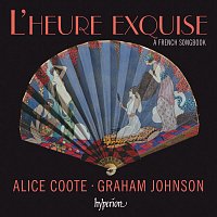 Alice Coote, Graham Johnson – L'heure exquise: A French Songbook