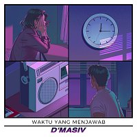 D'MASIV – Waktu Yang Menjawab