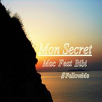 Mac feat. Bibi – Mon Secret #FollowMe - Single