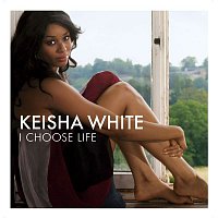 Keisha White – I Choose Life