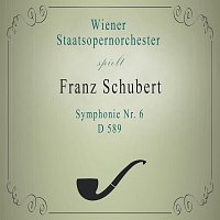 Wiener Staatsopernorchester spielt: Franz Schubert: Symphonie Nr. 6, D 589