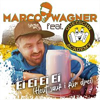Marco Wagner, Quetschn Academy – Ei Ei Ei Ei [Heut sauf i für drei] (feat. Quetschn Academy)