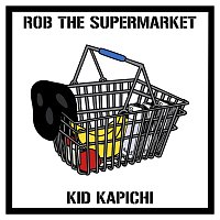 Kid Kapichi – Rob the Supermarket