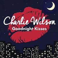 Charlie Wilson – Goodnight Kisses