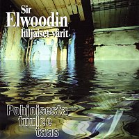 Sir Elwoodin Hiljaiset Varit – Pohjoisesta Tuulee Taas