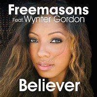 Freemasons – Believer (feat. Wynter Gordon) [Club Mixes]