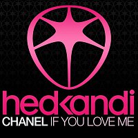 Chanel – If You Love Me (Remixes)