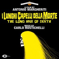 Carlo Rustichelli – I lunghi capelli della morte [Original Motion Picture Soundtrack]