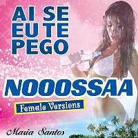 Maria Santos – Ai Se Eu Te Pego (Nooossaa)