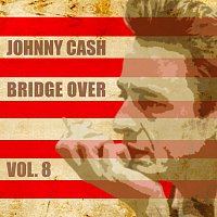 Johnny Cash – Bridge Over Vol. 8