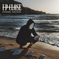 Up Close – Panic Mode