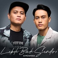 Atmosfera – Lebih Baik Sendiri