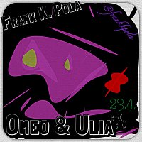 Frank K. Pola – Omeo & Ulia