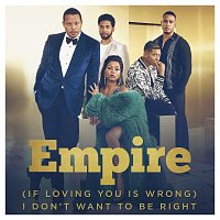 (If Loving You Is Wrong) I Don't Want to Be Right [From "Empire"]
