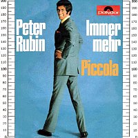 Peter Rubin – Immer mehr / Piccola