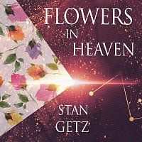 Stan Getz – Flowers In Heaven