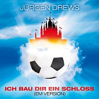 Jurgen Drews – Ich bau dir ein Schloss [EM Version]