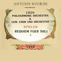 Czech Philharmonic Orchestra / gem. Chor und Orchester spielen: Antonín Dvořák: Requiem fuer Soli 5