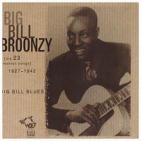 Big Bill Broonzy – Big Bill Blues: His 23 Greatest Songs 1927-1942