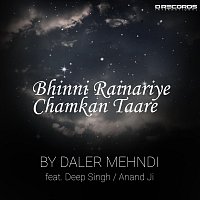 Daler Mehndi, Deep Singh, Anand Ji – Bhinni Rainariye Chamkan Taare (feat. Deep Singh & Anand Ji)