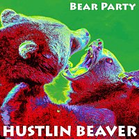 Hustlin Beaver – Bear Party