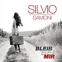 Silvio Samoni – Bleib bei mir