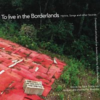To live in the Borderlands - Hymns Songs and other Sounds