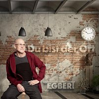 Egbert – Du bist der Ort