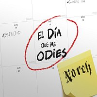 Noreh – El Día Que Me Odies